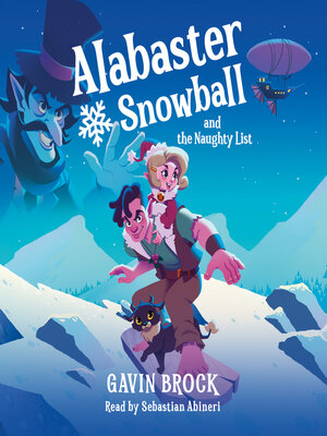 cover image of Alabaster Snowball and the Naughty List
